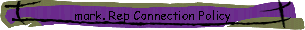 mark. Rep Connection Policy