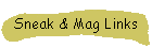 Sneak & Mag Links